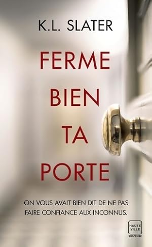 Ferme bien ta porte - K. L. Slater