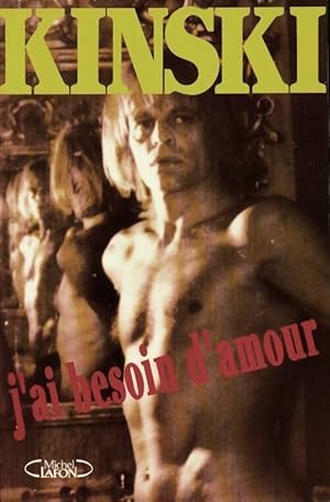 Seller image for J'ai besoin d'amour - Klaus Kinski for sale by Book Hmisphres