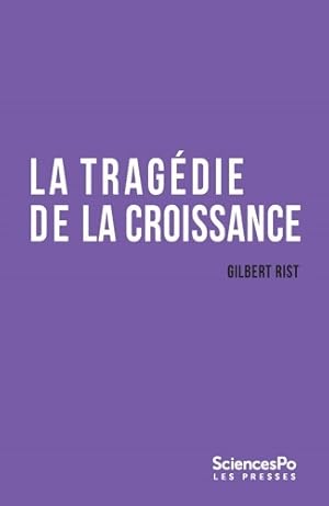 Seller image for La trag?die de la croissance : Sortir de l'impasse - Gilbert Rist for sale by Book Hmisphres