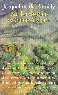 Sur les chemins de sainte Victoire - Jacqueline De Romilly