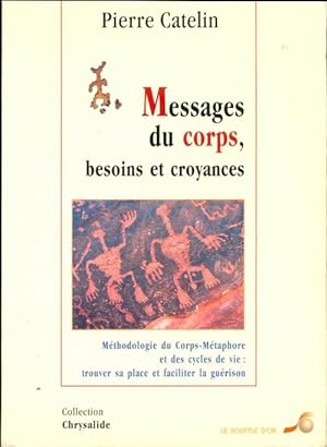 Messages du corps, besoins et croyances - Pierre Catelin