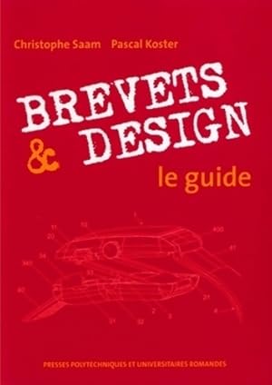 Image du vendeur pour Brevets et design : Le guide - Christophe Saam mis en vente par Book Hmisphres