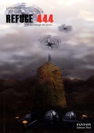 Refuge 444 Tome II - Lionel Barthoumieux