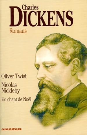 Oliver Twist ; Nicolas Nickleby ; Un chant de No?l - Charles Dickens