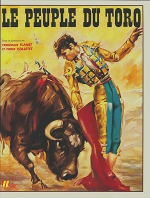 Le peuple du toro - V?ronique Flanet