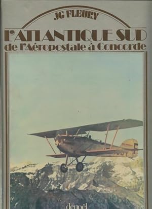 L'Atlantique Sud : De l'aeropostale ? Concorde - Jg Fleury