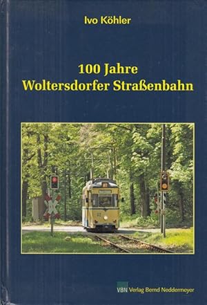 Bild des Verkufers fr 100 Jahre Woltersdorfer Straenbahn. zum Verkauf von Antiquariat Carl Wegner