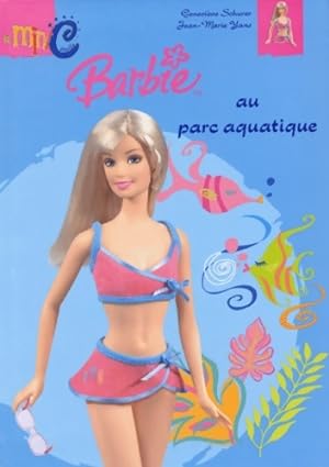 Seller image for Barbie au parc aquatique - Genevi?ve Schurer for sale by Book Hmisphres