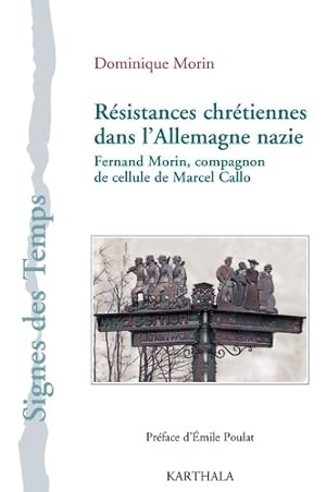 R sistances chr tiennes dans L'Allemagne nazie. Fernand Morin compagnon de cellule de Marcel Call...