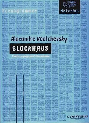 Blockhaus : Th  tre-paysage pour trois com diens - Alexandr Koutchevsky