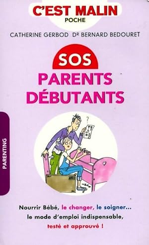 Sos parents d?butants - Catherine Bedouret