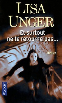 Et surtout ne te retourne pas. - Lisa Unger