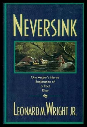 NEVERSINK - One Angler's Intense Exploration of a Trout River