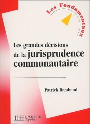 Les grandes d?cisions de la jurisprudence communautaire - Patrick Rambaud