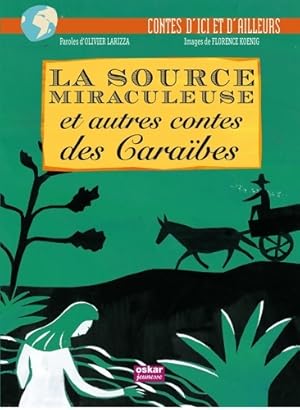 La source miraculeuse et autres contes des Cara?bes - Olivier Larizza