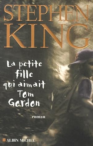 Image du vendeur pour La petite fille qui aimait Tom Gordon - Stephen King mis en vente par Book Hmisphres