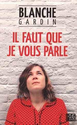 Image du vendeur pour Il faut que je vous parle - blanche Gardin mis en vente par Book Hmisphres