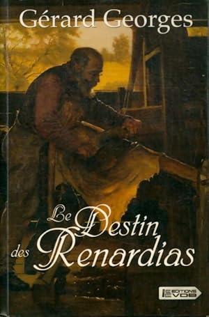 Le destin des Renardias - G?rard Georges