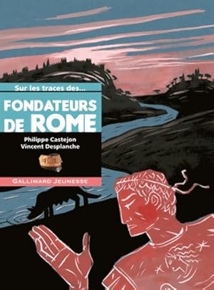 Seller image for Sur les traces des fondateurs de Rome - Philippe Castejon for sale by Book Hmisphres