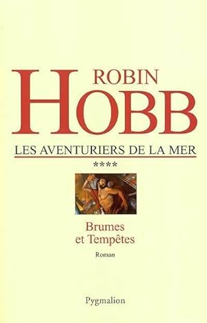 Les aventuriers de la mer Tome Iv : Brumes et temp?tes - Robin Hobb