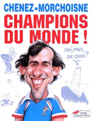 Immagine del venditore per Champions du monde ! - Bernard Chenez venduto da Book Hmisphres