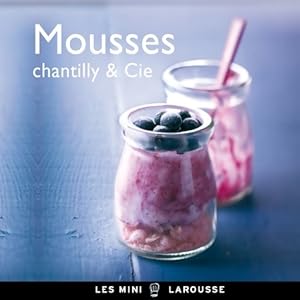 Mousses Chantilly & Cie - Larousse