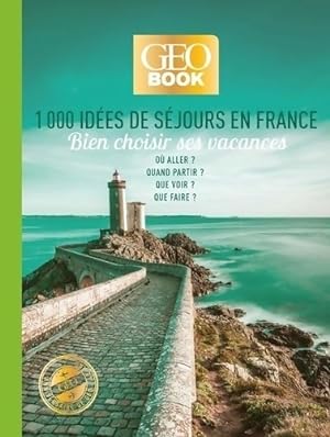 Geobook - 1000 id es de s jours en France - Edition collector - Collectif
