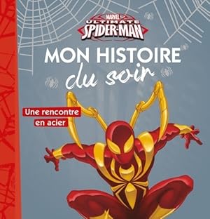 SPIDER-MAN - Mon Histoire du Soir - Une rencontre en acier - MARVEL - Marvel