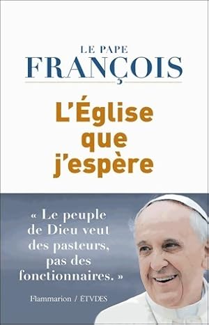 L' glise que j'esp re - Pape Fran ois