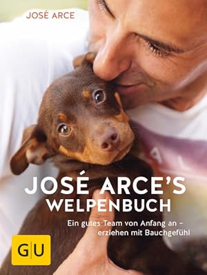 Bild des Verkufers fr Jos Arces Welpenbuch Ein gutes Team von Anfang an - erziehen mit Bauchgefhl zum Verkauf von Bunt Buchhandlung GmbH