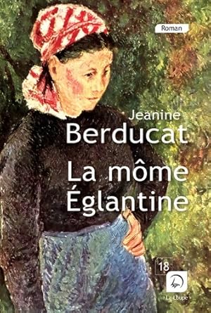 La m?me Eglantine - Jeanine Berducat