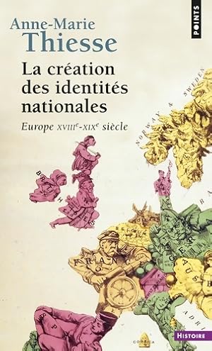 La cr ation des identit s nationales - Anne-Marie Thiesse