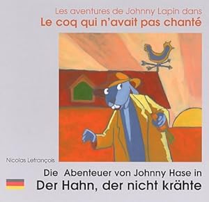 Les Aventures de Johnny Lapin dans Le coq qui n'avait pas chant? : Die Abenteuer von Johnny Hase ...