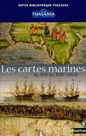 Les cartes marines : Du XIIIe au XVIIe si?cle - Michel Mollat du Jourdin