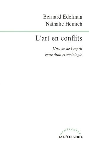 Seller image for L'art en conflits. L'oeuvre de l'esprit entre droit et sociologie. - Nathalie Heinich for sale by Book Hmisphres