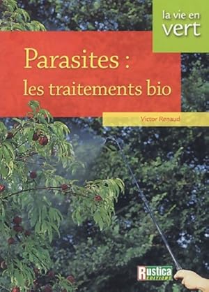 PARASITES : LES TRAITEMENTS BIO - Victor Renaud