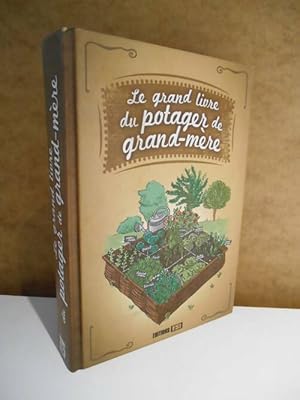 Le grand livre du potager de grand-m?re - Karin Maucotel