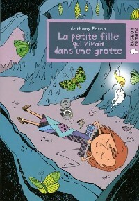 La petite fille qui vivait dans une grotte - Anthony Eaton