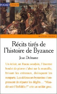 R cits tir s de l'histoire de Byzance - Jean Defrasne