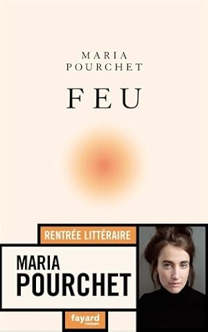 Feu - Maria Pourchet