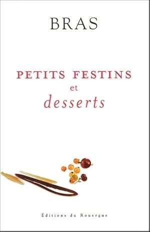 Seller image for Petits festins et desserts : Nouvelle ?dition - Michel Bras for sale by Book Hmisphres