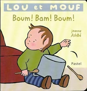 Lou et Mouf : Boum ! bam ! boum ! - Jeanne Ashb?