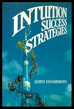 Imagen del vendedor de INTUITION, SUCCESS, STRATEGIES a la venta por W. Fraser Sandercombe