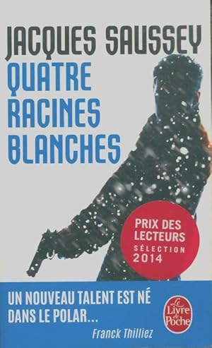 Bild des Verkufers fr Quatre racines blanches - Jacques Saussey zum Verkauf von Book Hmisphres