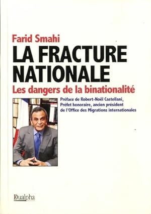Seller image for La fracture nationale : Les dangers de la binationalit? - Farid Smahi for sale by Book Hmisphres
