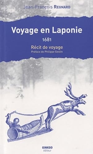Voyage en Laponie : 1681 - Jean-Fran?ois Regnard
