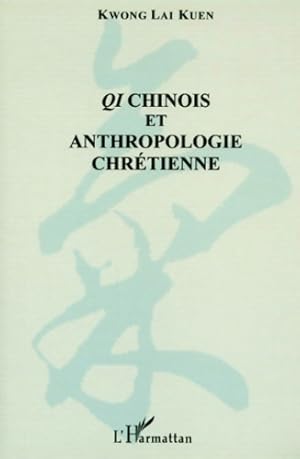 QI CHINOIS ET ANTHROPOLOGIE chr?tienne - Lai Kuen Kwong