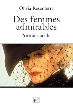 Bild des Verkufers fr Des femmes admirables : Portraits acides - Olivia Resenterra zum Verkauf von Book Hmisphres