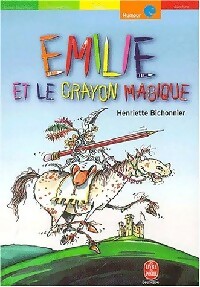 Emilie et le crayon magique - Henriette Bichonnier