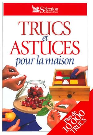 Trucs et astuces pour la maison - Collectif